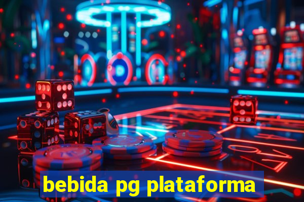 bebida pg plataforma